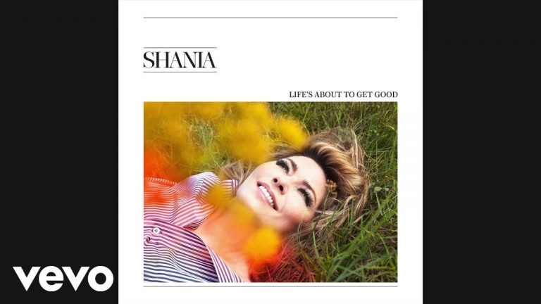 Shania Twain – Life’s About To Get Good (Official Audio)