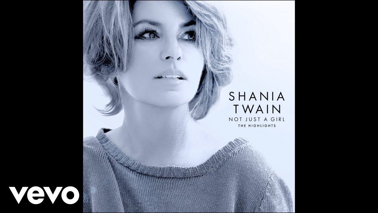 Shania Twain – Not Just A Girl (Official Audio)